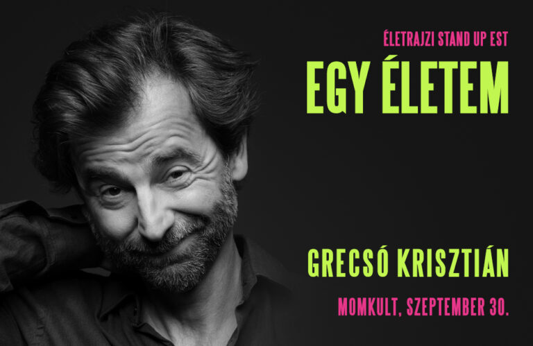 Egy életem: Grecsó Krisztián | Életrajzi stand up est